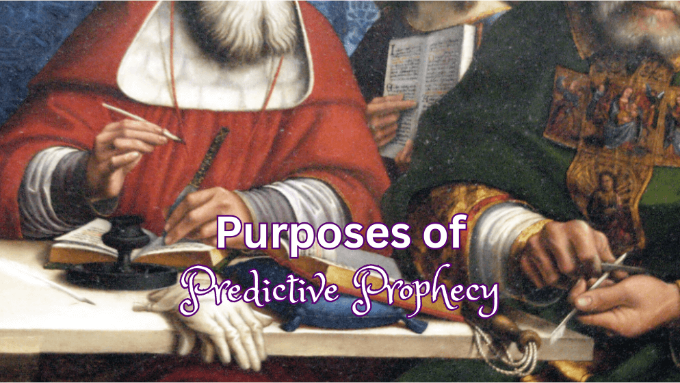 Prophecy Def Purposes of Predictive Prophecy (Part 1) - Proclaim & Defend